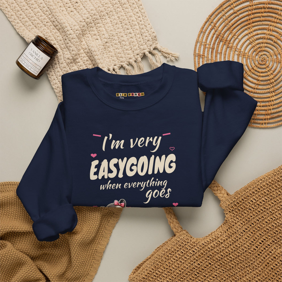 I'm Very Easygoing When Everything Goes My Way - Carla Sweatshirt