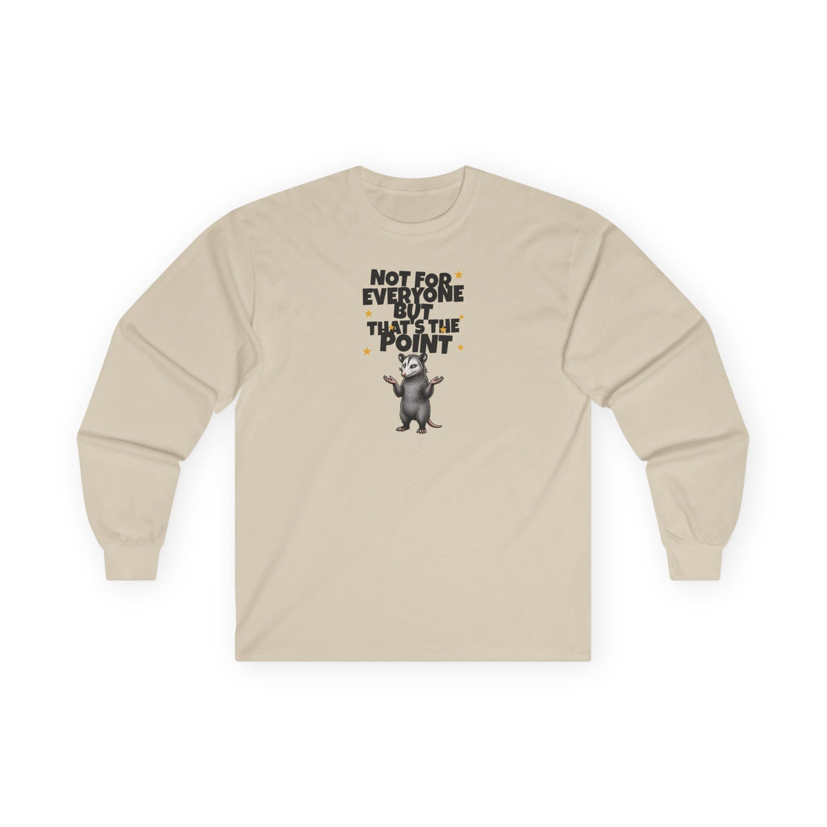 Not For Everyone But That's The Point - Carl Long Sleeve Tee