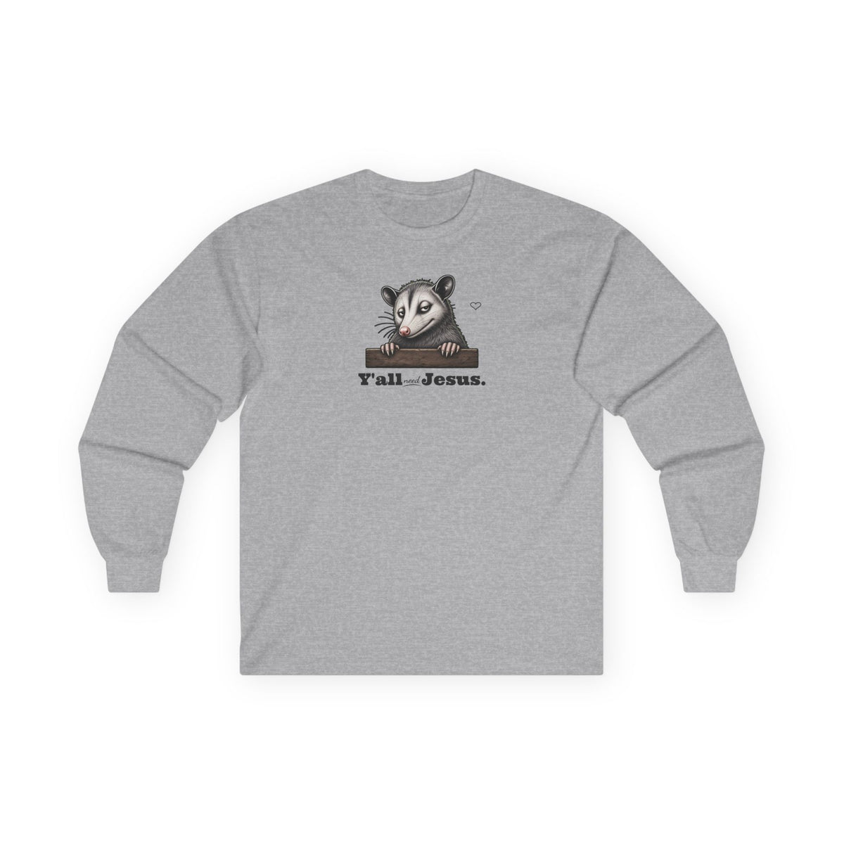 Y'all Need Jesus Side-Eye Possum Long Sleeve Tee