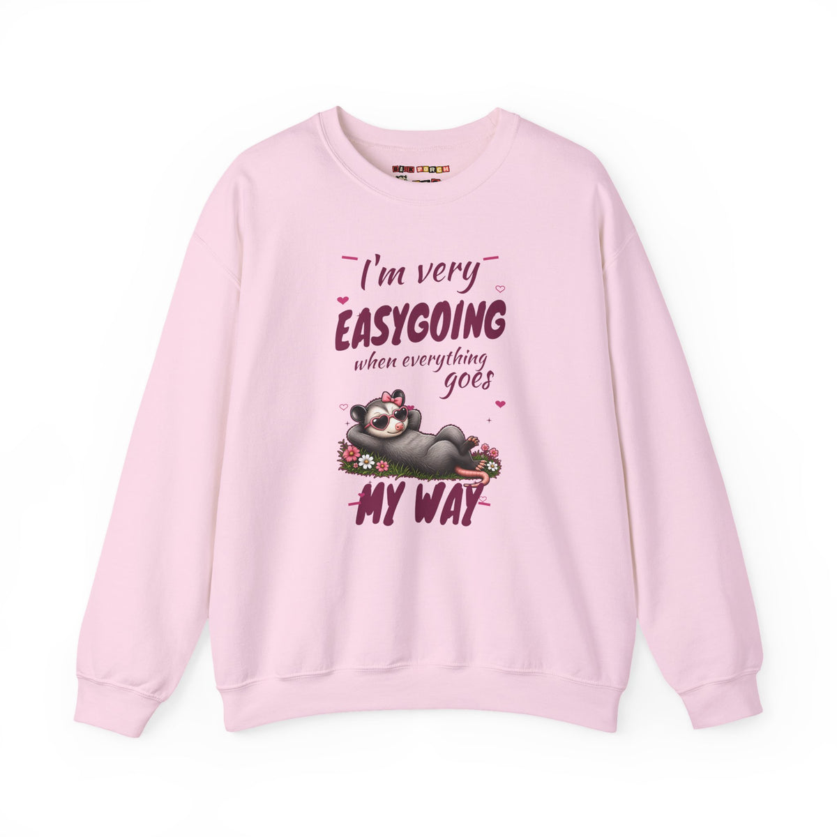 I'm Very Easygoing When Everything Goes My Way - Carla Sweatshirt