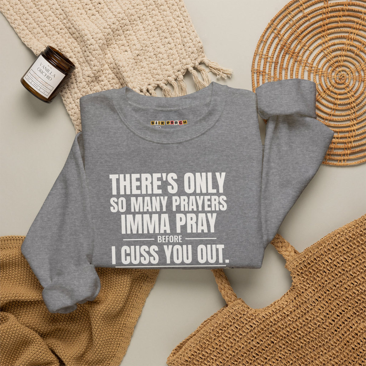 Only So Many Prayers Before I Cuss You Out - Carl Sweatshirt