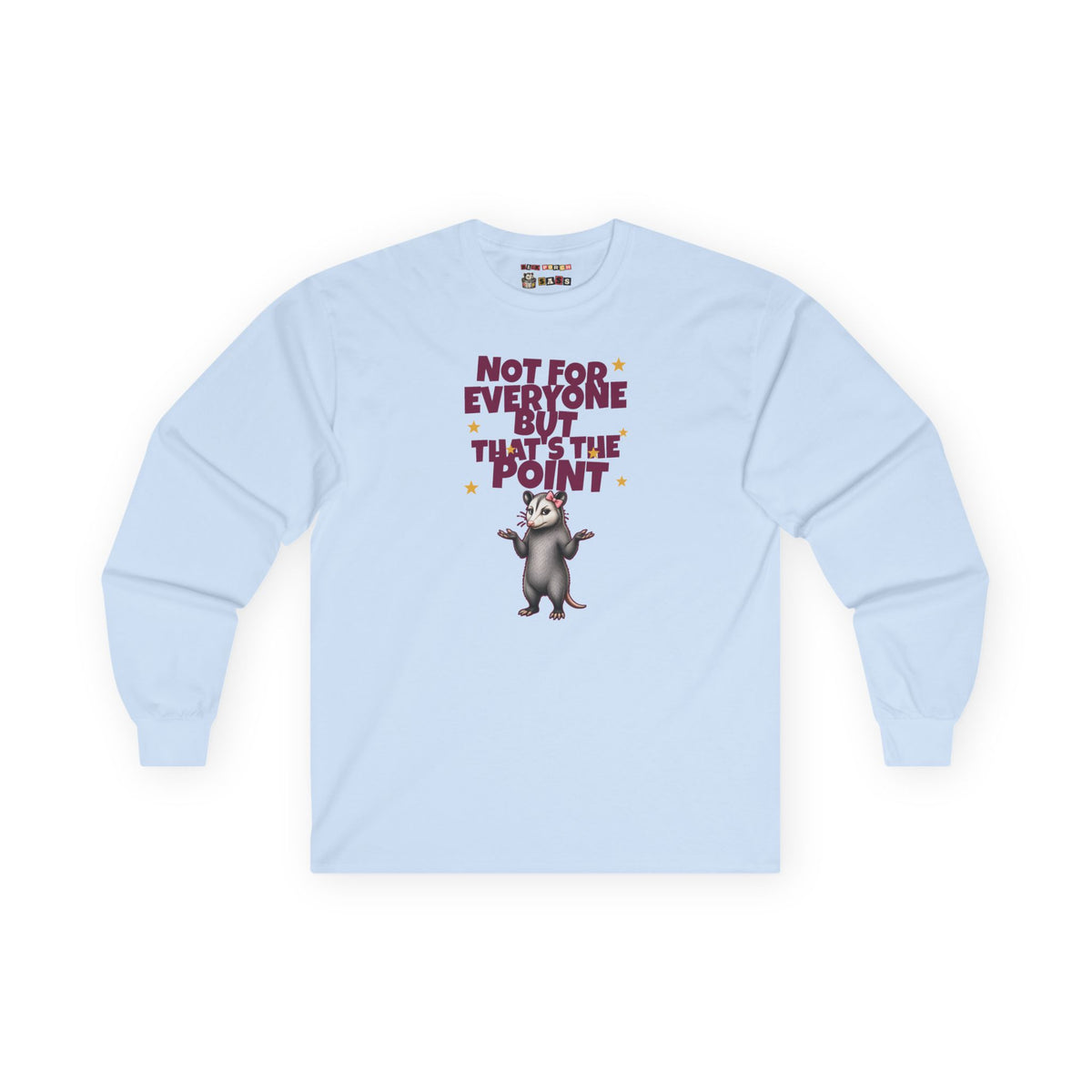Not For Everyone But That's The Point - Carla Long Sleeve Tee