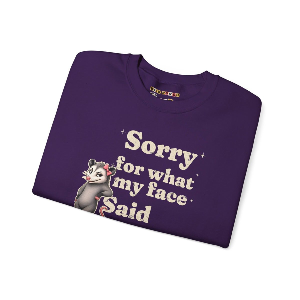 Sorry For What My Face Said Sweatshirt