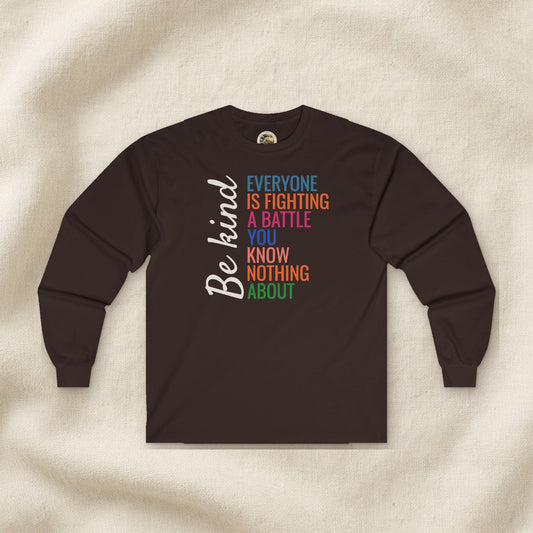 Be Kind, Everyone Is Fighting a Battle Women's Long Sleeve Tee – Front Porch Grace – Dark Chocolate – front