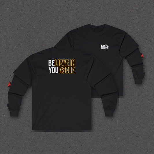 Believe in Yourself Long Sleeve Tee – Stay Positive – Black – two-shirt back print in front, other side offset behind