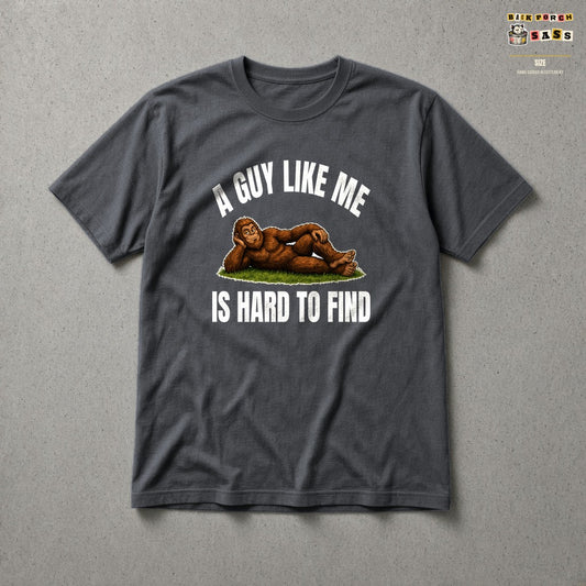 A Guy Like Me Is Hard to Find Bigfoot Tee in Charcoal – Back Porch Sass by The Hillbillies