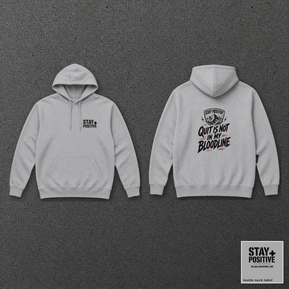 Quit Is Not in My Bloodline Hoodie in Sport Grey, front and back with neck label – Stay Positive