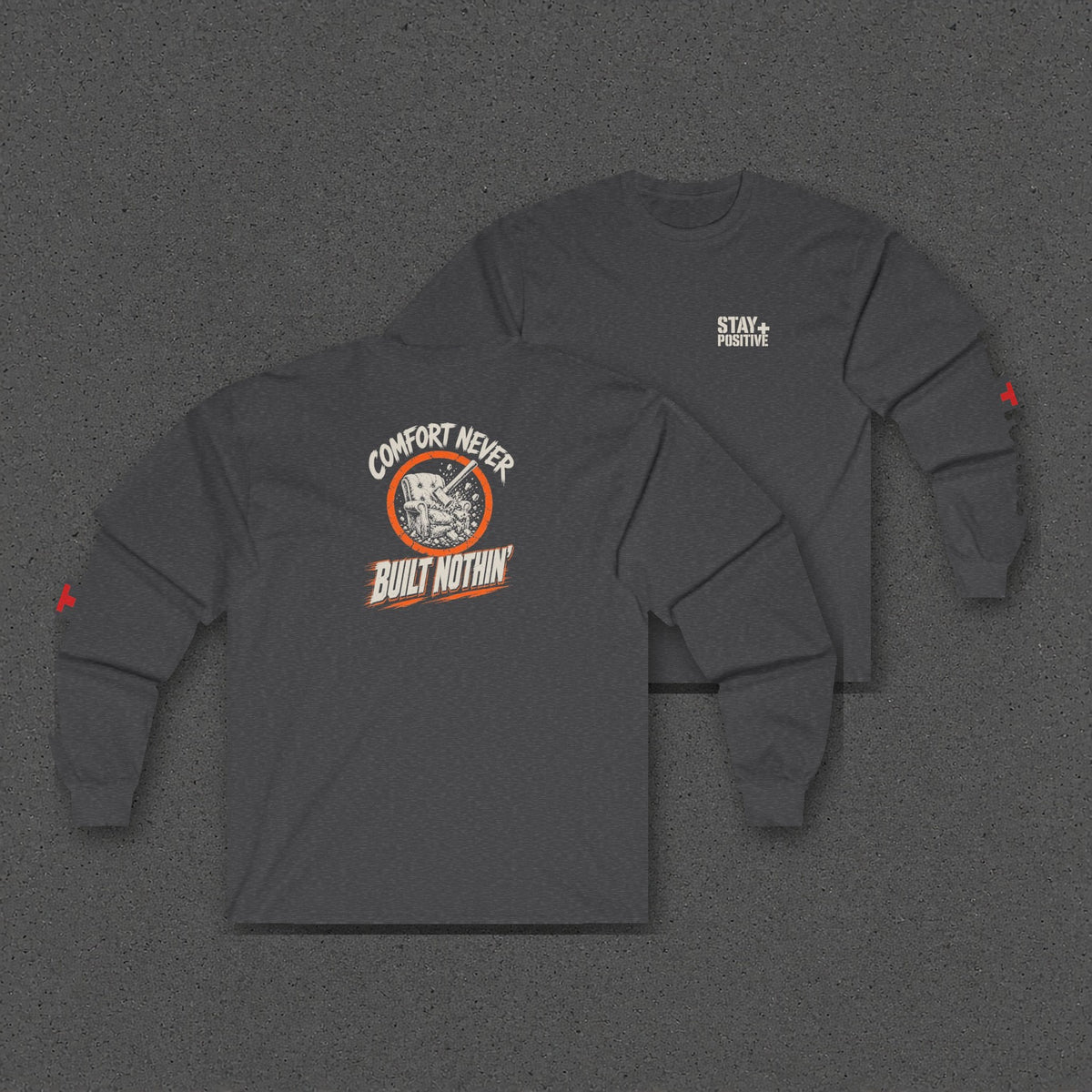 Comfort Never Built Nothin' Long Sleeve Tee – Stay Positive – Dark Heather – two-shirt back print in front, other side offset behind