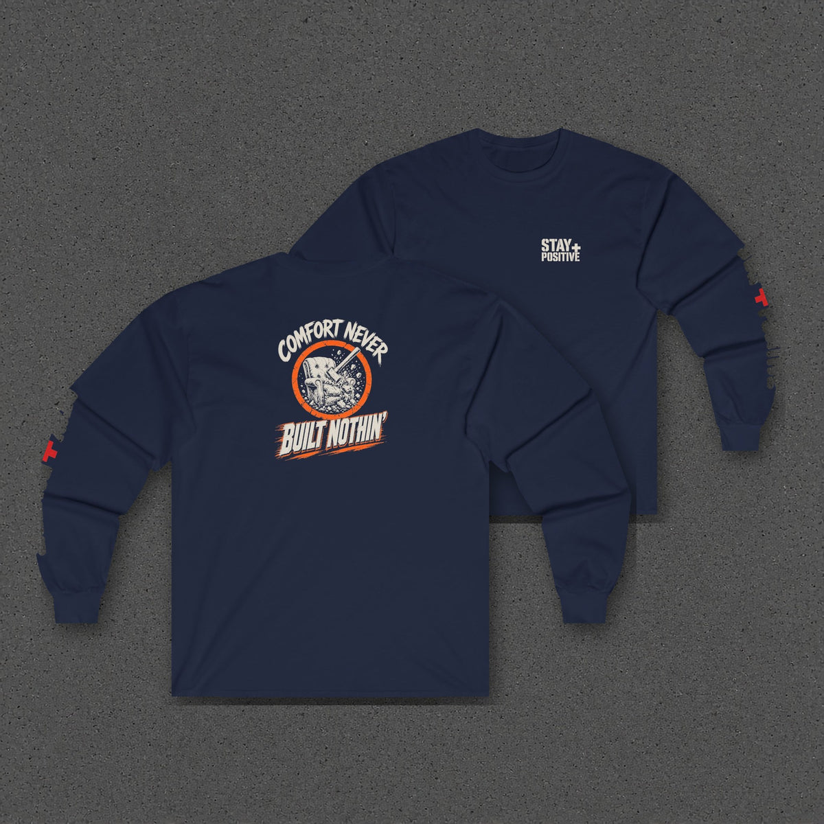 Comfort Never Built Nothin' Long Sleeve Tee – Stay Positive – Navy – two-shirt back print in front, other side offset behind