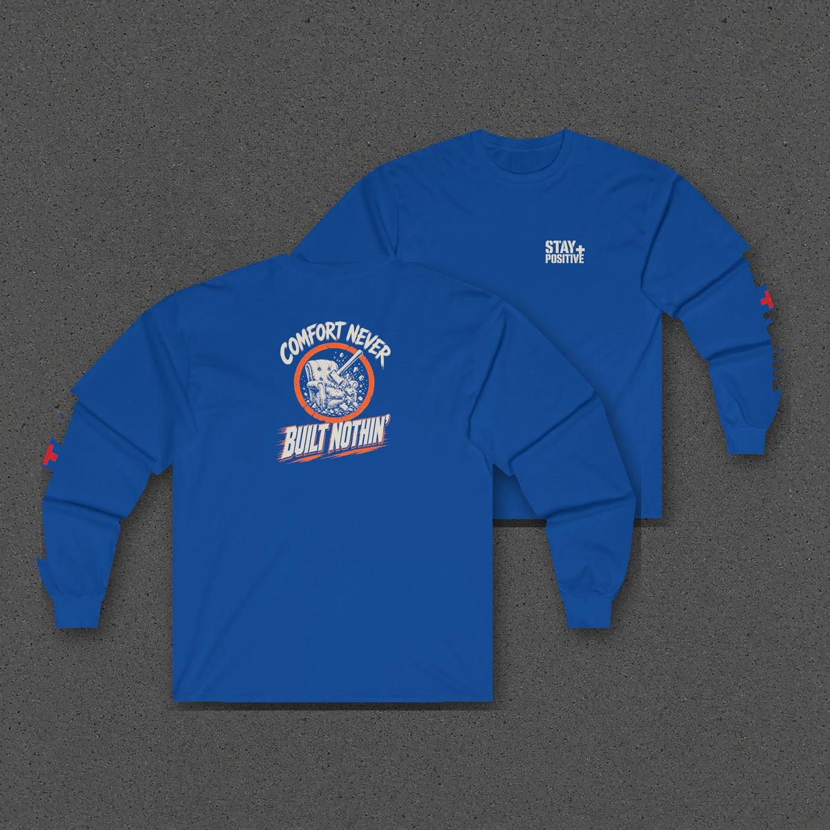 Comfort Never Built Nothin' Long Sleeve Tee – Stay Positive – Royal – two-shirt back print in front, other side offset behind