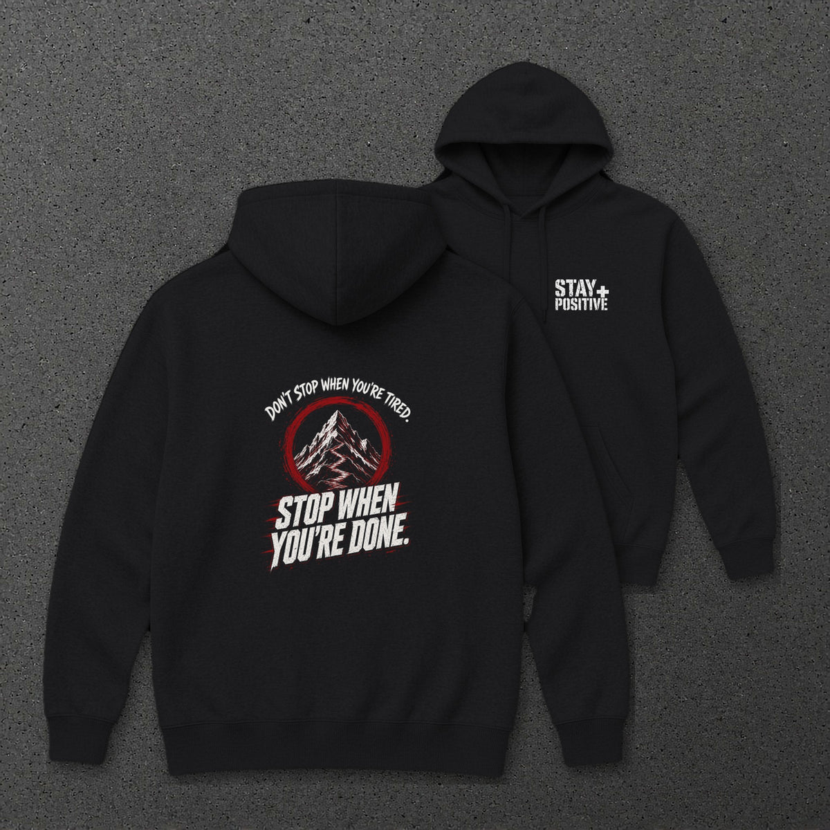 Don't Stop When You're Done Hoodie in Black, back and front print – Stay Positive
