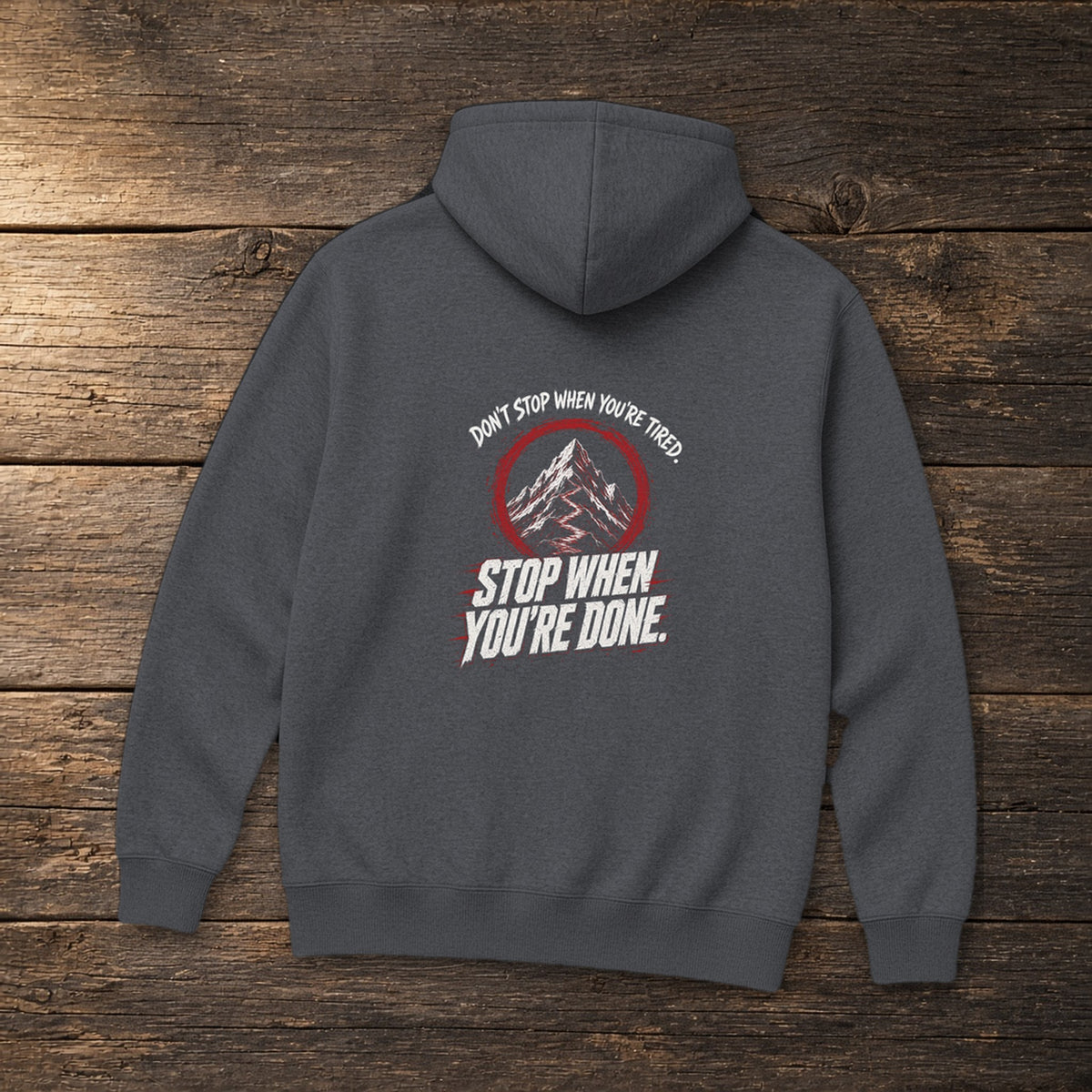 Don't Stop When You're Done Hoodie in Charcoal, flat lay – Stay Positive