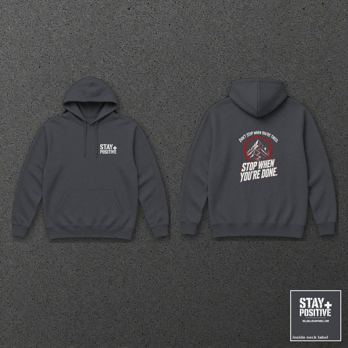 Don't Stop When You're Done Hoodie in Dark Heather, front and back with neck label – Stay Positive