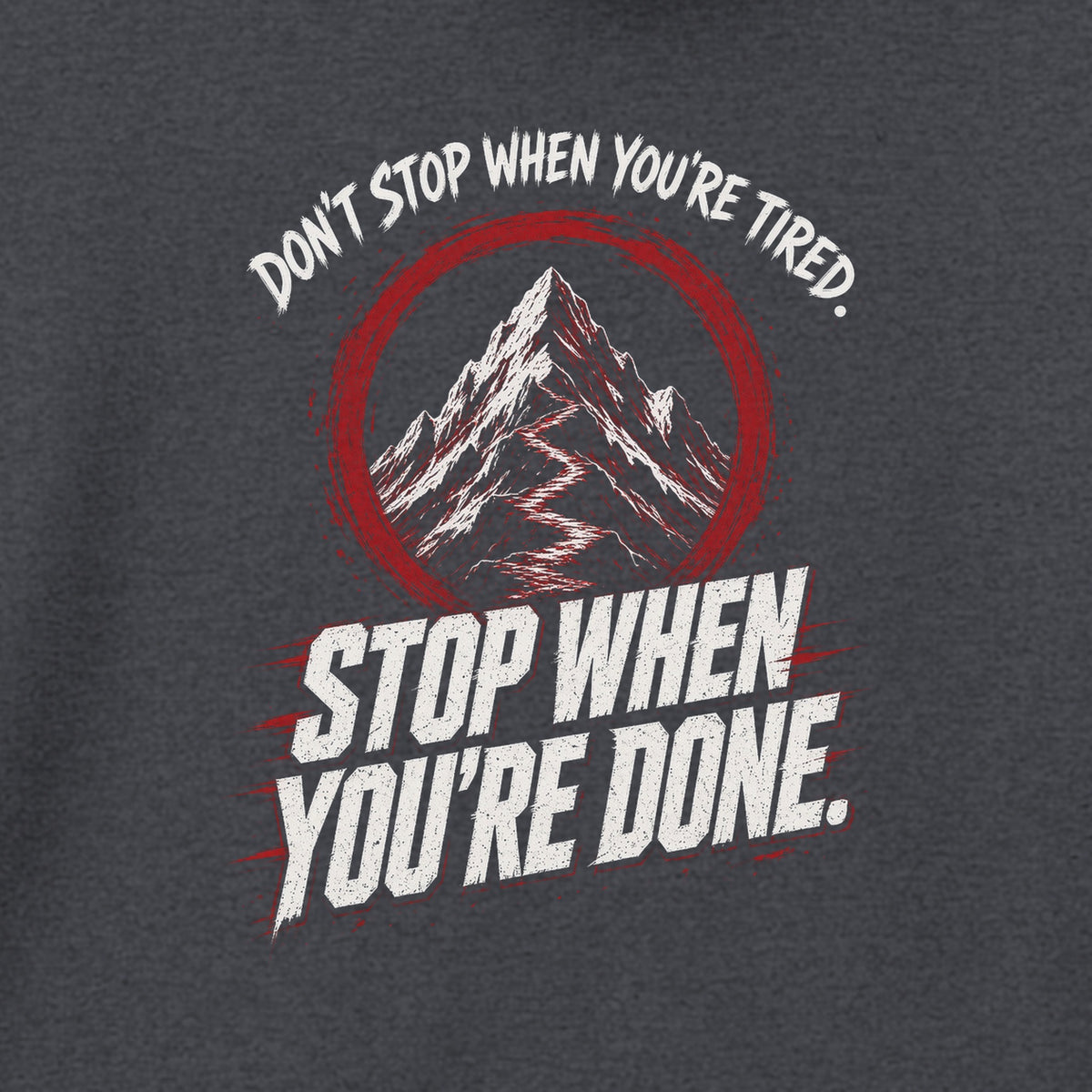 Don't Stop When You're Done Hoodie in Dark Heather, close-up of the print – Stay Positive