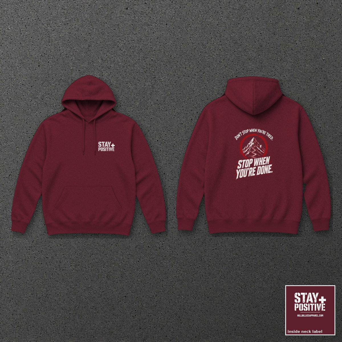 Don't Stop When You're Done Hoodie in Maroon, front and back with neck label – Stay Positive
