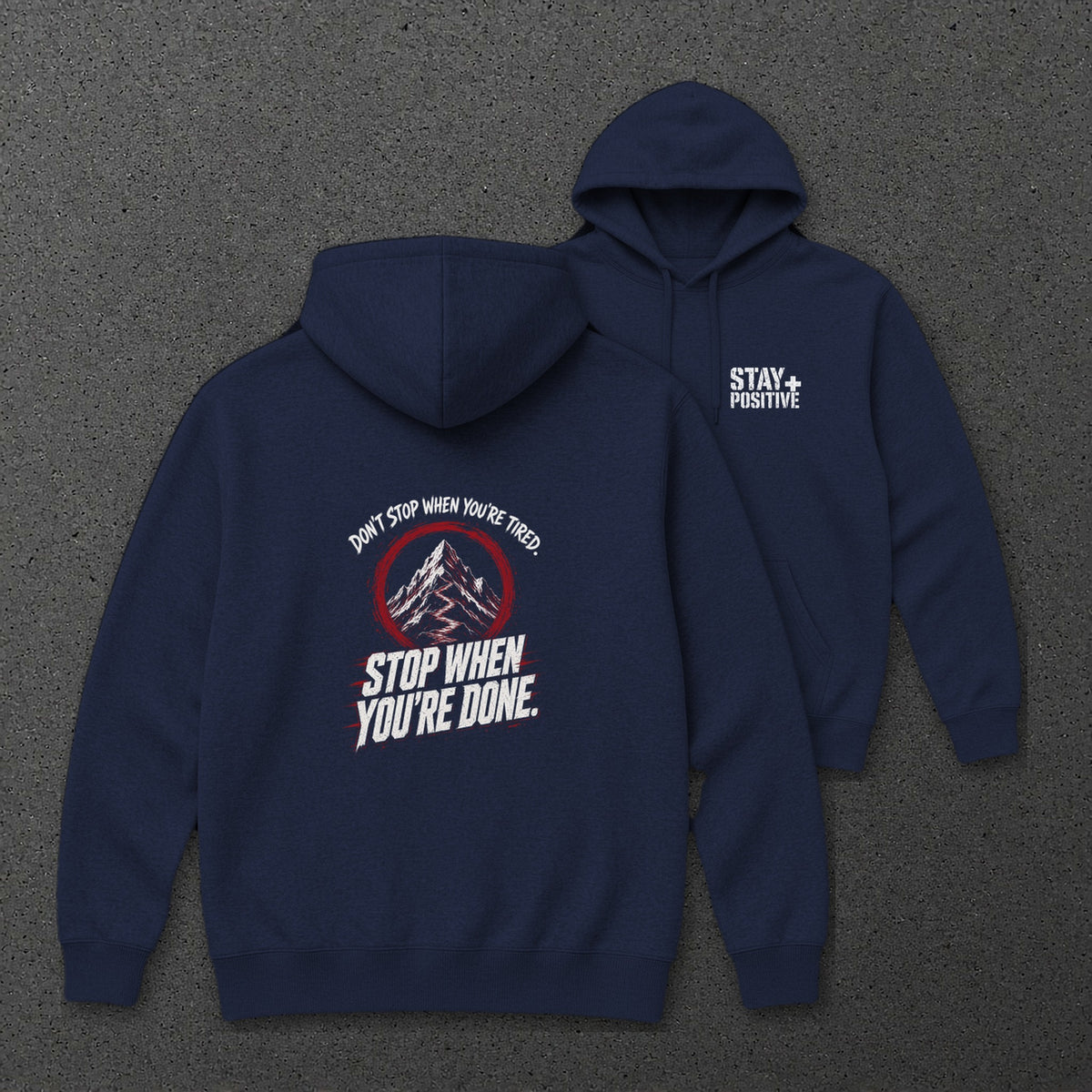 Don't Stop When You're Done Hoodie in Navy, back and front print – Stay Positive
