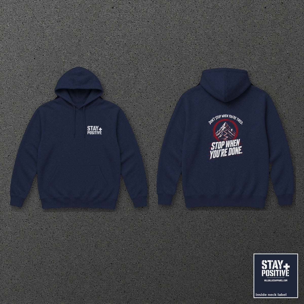 Don't Stop When You're Done Hoodie in Navy, front and back with neck label – Stay Positive