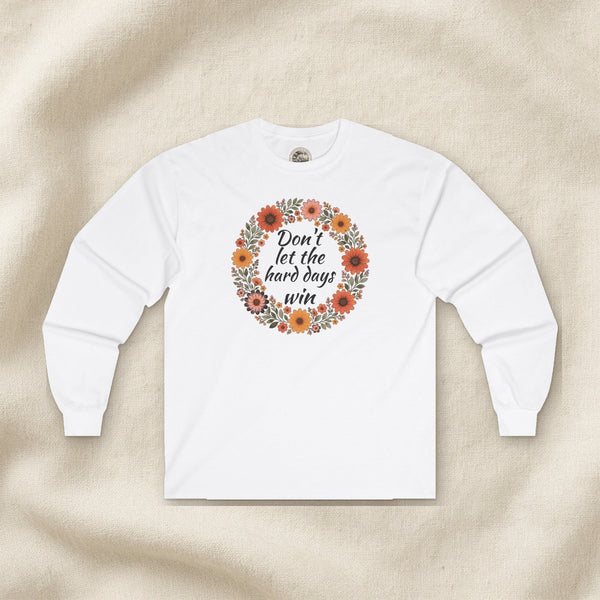 Don't Let the Hard Days Win Women's Long Sleeve Tee – Front Porch Grace – White – front