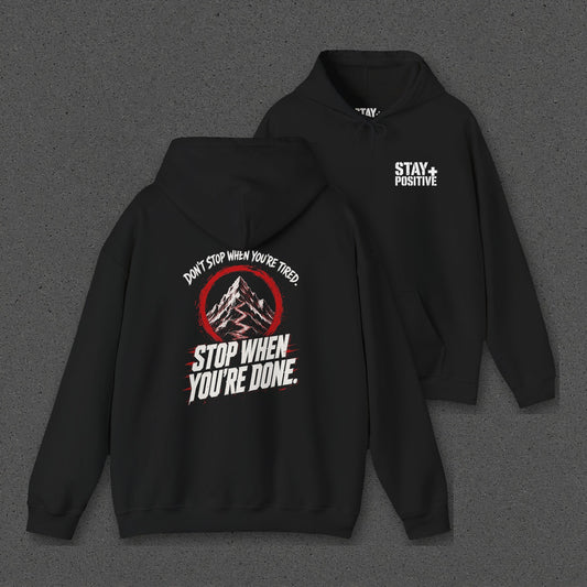 Don't Stop When You're Done Hoodie – Stay Positive – Black – two-shirt back print in front, other side offset behind