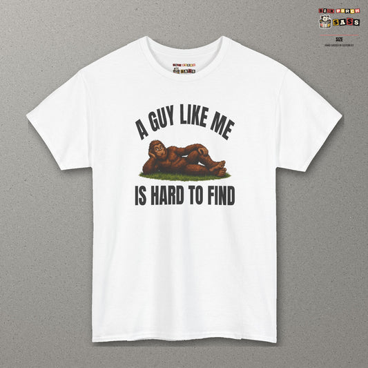 A Guy Like Me Is Hard to Find Bigfoot Tee – White – front