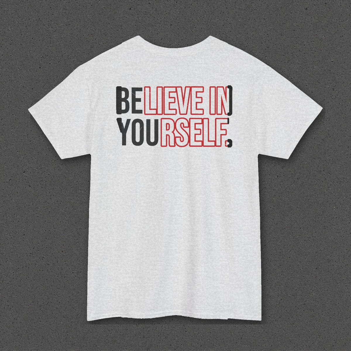 Believe in Yourself Tee – Stay Positive – Ash – back