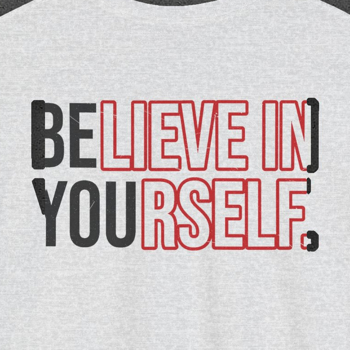 Believe in Yourself Tee – Stay Positive – Ash – back print close-up