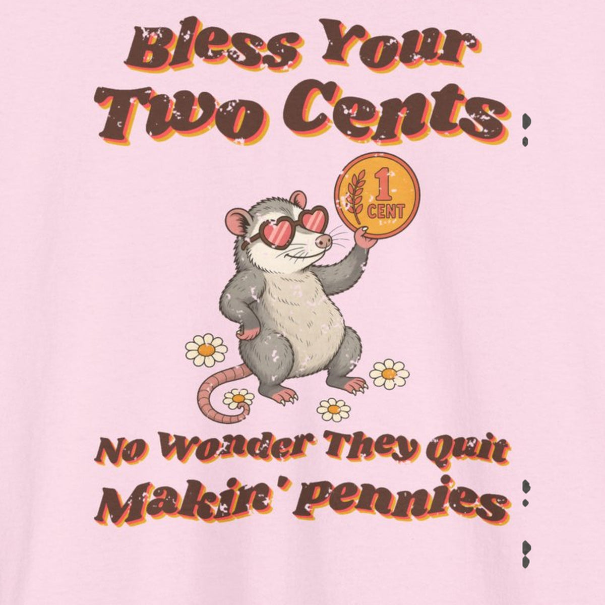 Bless Your Two Cents Possum Tee – Back Porch Sass – Light Pink – front print close-up