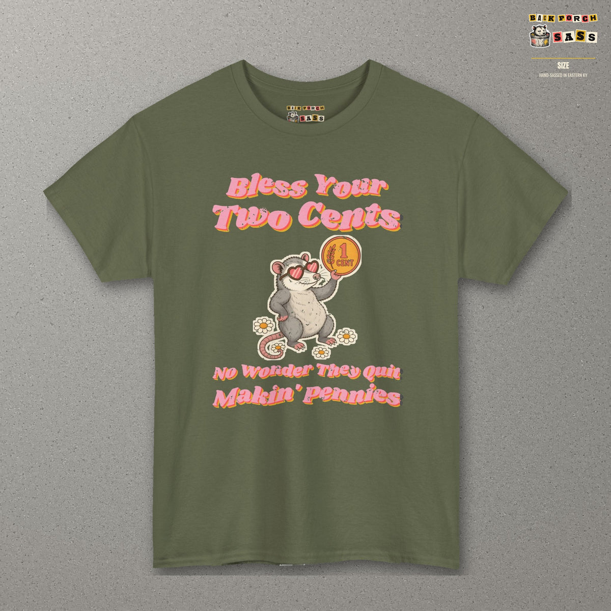 Bless Your Two Cents Possum Tee – Back Porch Sass – Military Green – front