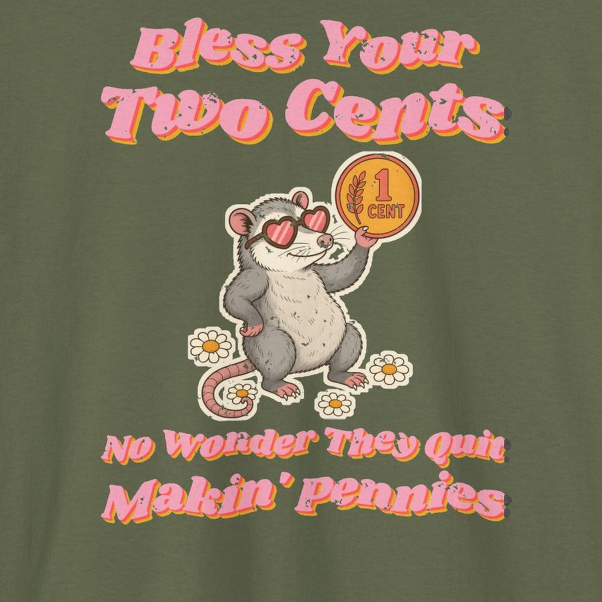 Bless Your Two Cents Possum Tee – Back Porch Sass – Military Green – front print close-up