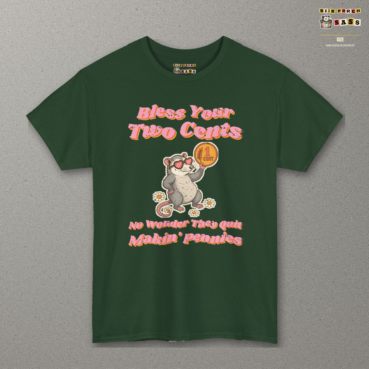 Bless Your Two Cents Possum Tee – Back Porch Sass – Forest Green – front
