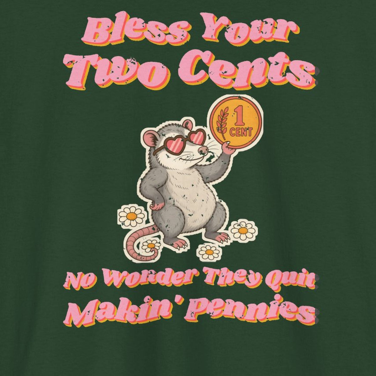 Bless Your Two Cents Possum Tee – Back Porch Sass – Forest Green – front print close-up