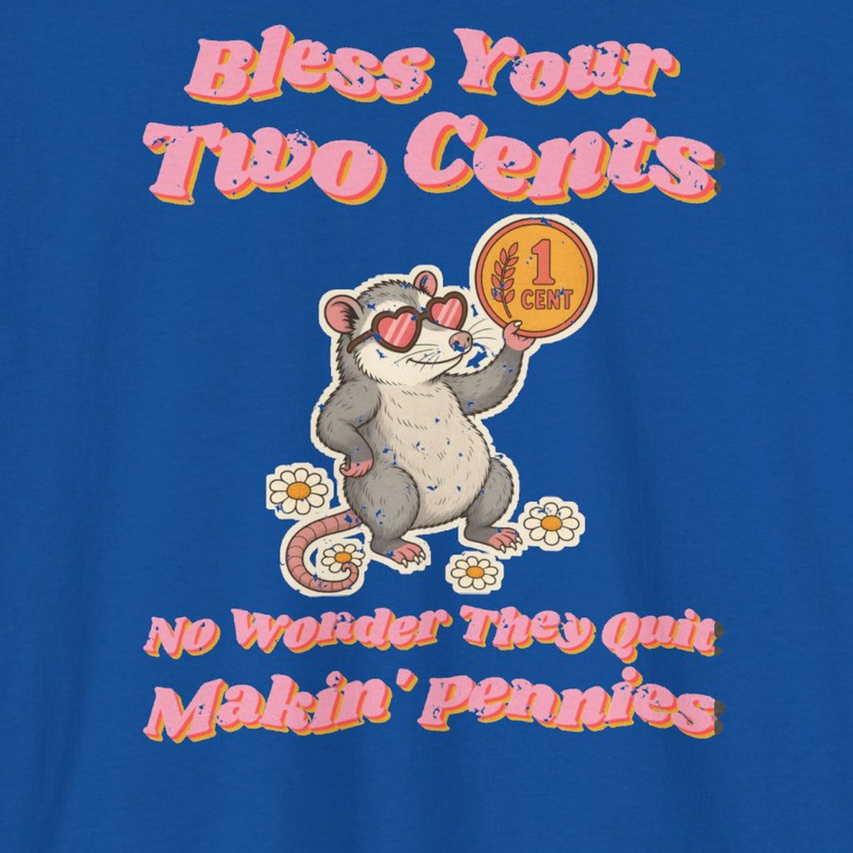 Bless Your Two Cents Possum Tee – Back Porch Sass – Royal – front print close-up