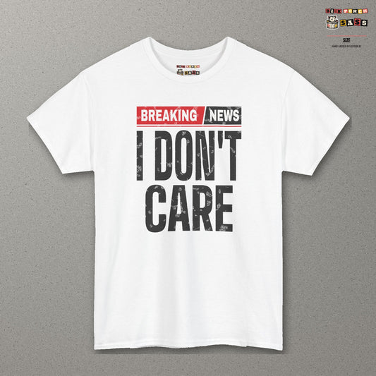 Breaking News I Don't Care Tee – White – front