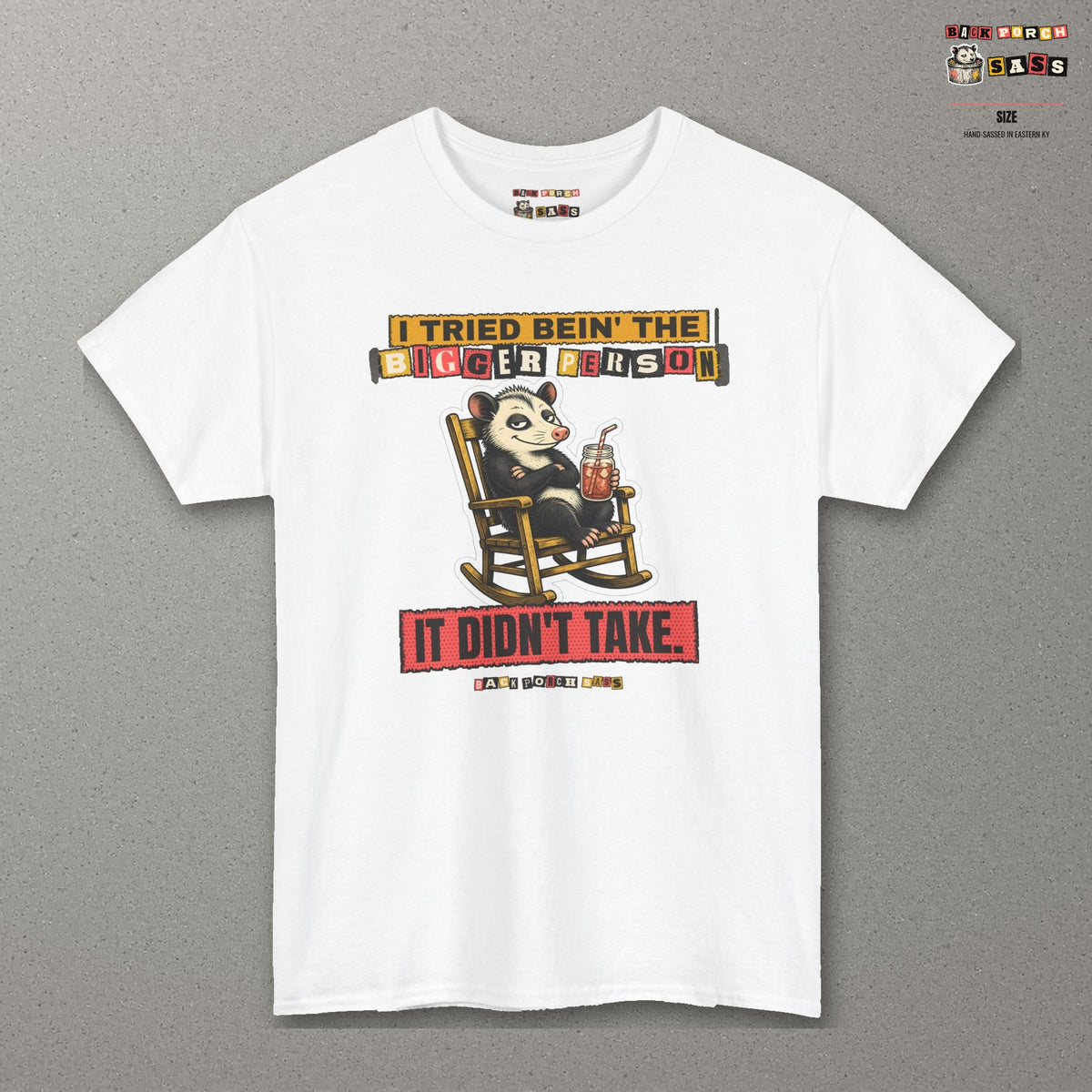 I Tried Bein' the Bigger Person Possum Tee – Back Porch Sass – White – front