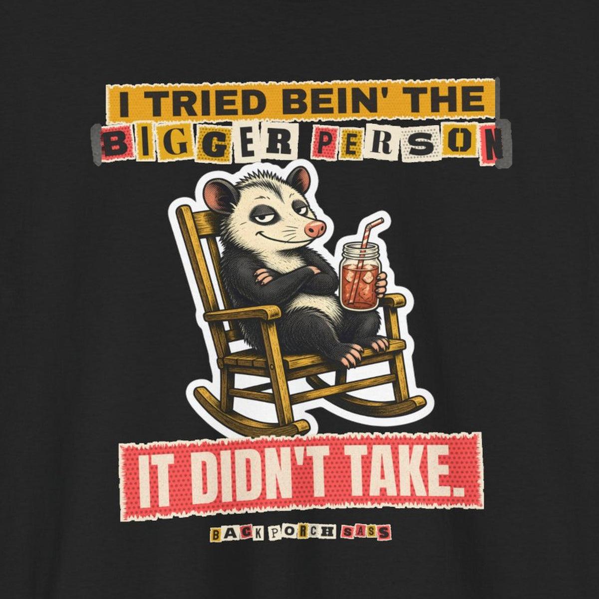 I Tried Bein' the Bigger Person Possum Tee – Back Porch Sass – Black – front print close-up