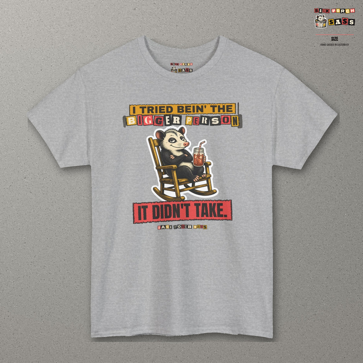 I Tried Bein' the Bigger Person Possum Tee – Back Porch Sass – Sport Grey – front