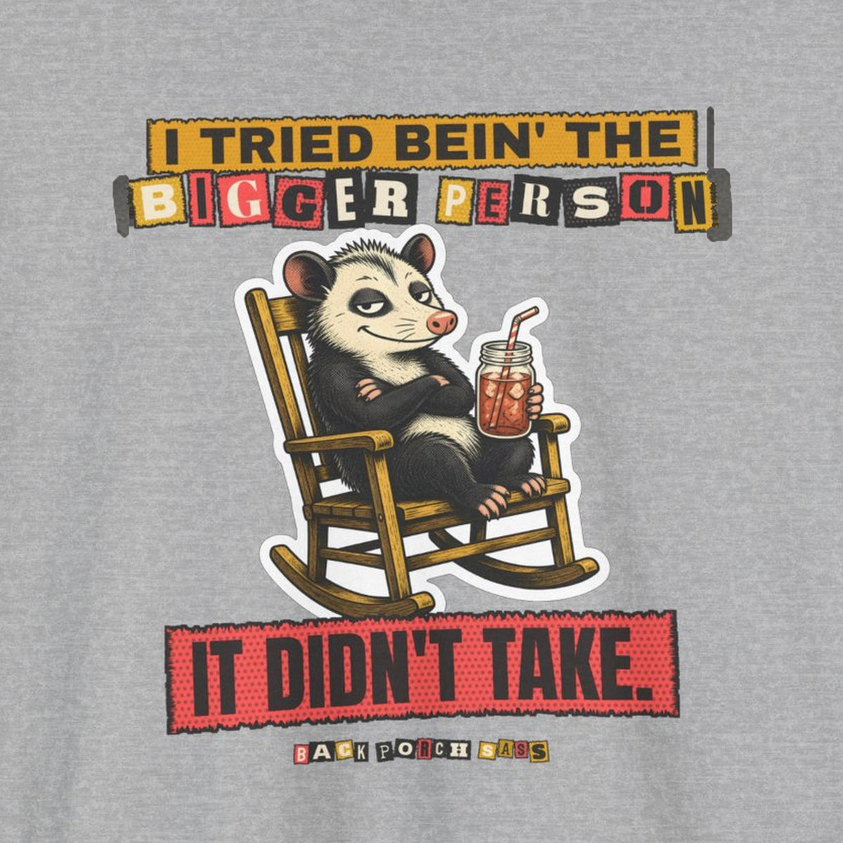 I Tried Bein' the Bigger Person Possum Tee – Back Porch Sass – Sport Grey – front print close-up