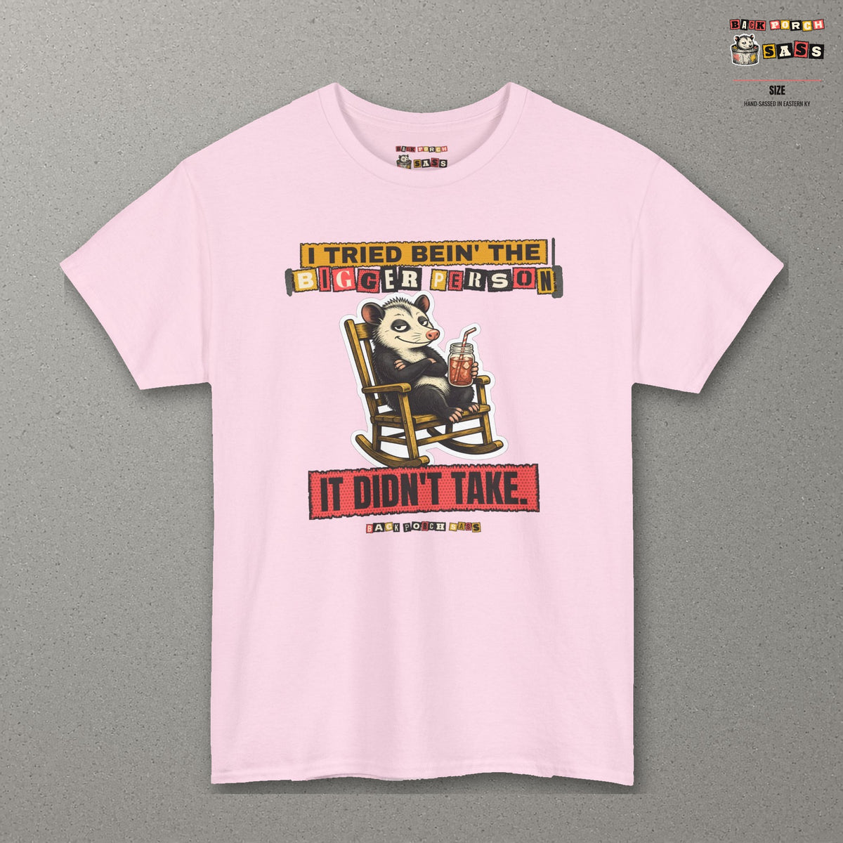 I Tried Bein' the Bigger Person Possum Tee – Back Porch Sass – Light Pink – front