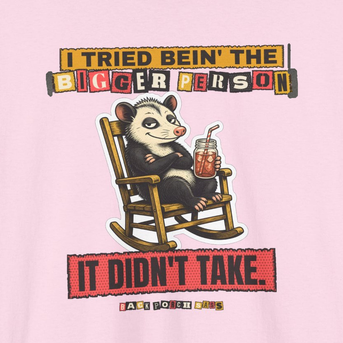 I Tried Bein' the Bigger Person Possum Tee – Back Porch Sass – Light Pink – front print close-up