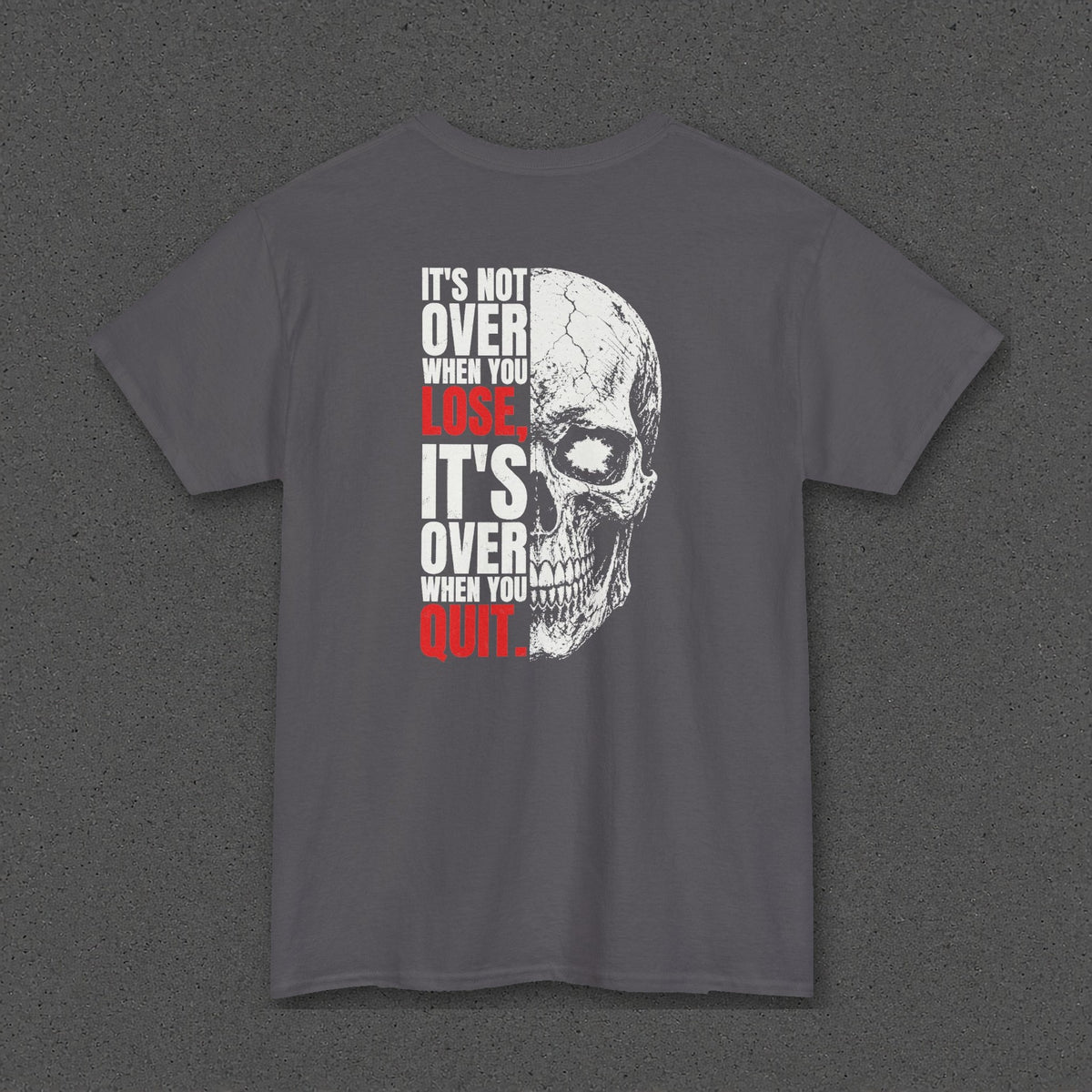 It's Not Over Till You Quit Tee – Stay Positive – Charcoal – back