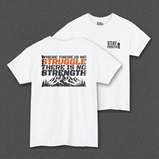 No Struggle No Strength Tee – Stay Positive – White – back and front