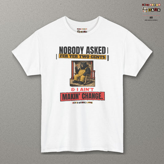 Nobody Asked Fer Yer Two Cents Bear Tee – Back Porch Sass – White – front