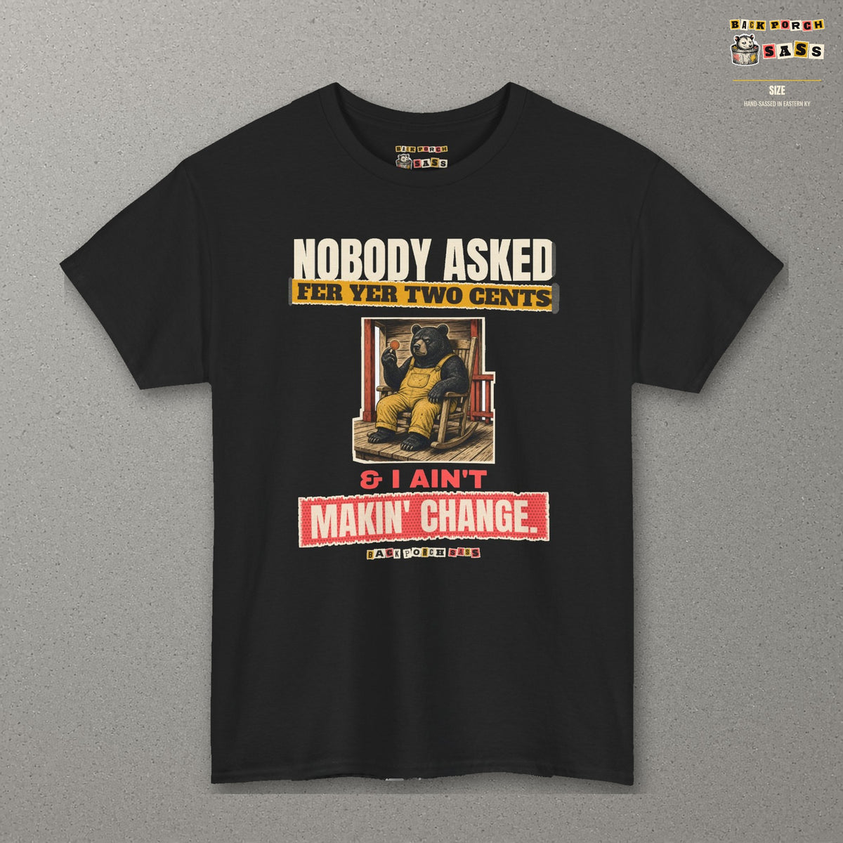 Nobody Asked Fer Yer Two Cents Bear Tee – Back Porch Sass – Black – front