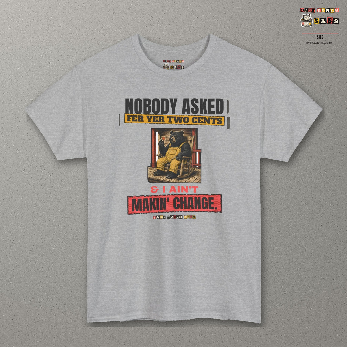 Nobody Asked Fer Yer Two Cents Bear Tee – Back Porch Sass – Sport Grey – front