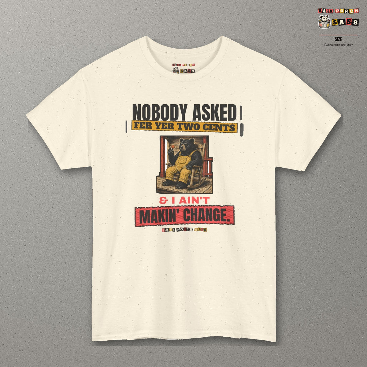 Nobody Asked Fer Yer Two Cents Bear Tee – Back Porch Sass – Natural – front