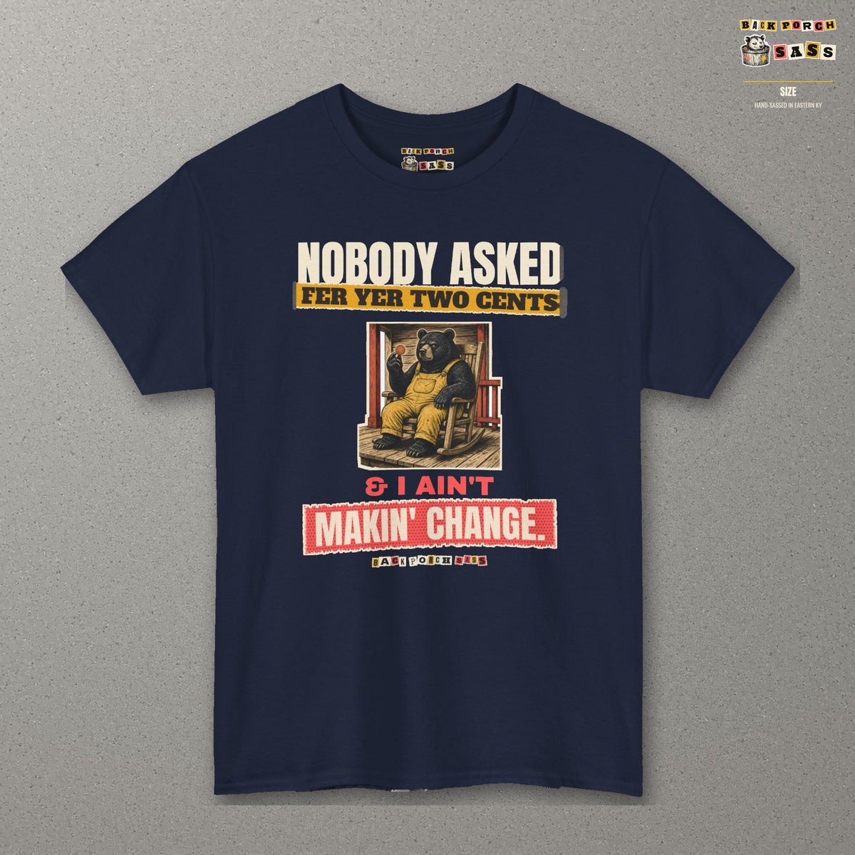 Nobody Asked Fer Yer Two Cents Bear Tee – Back Porch Sass – Navy – front