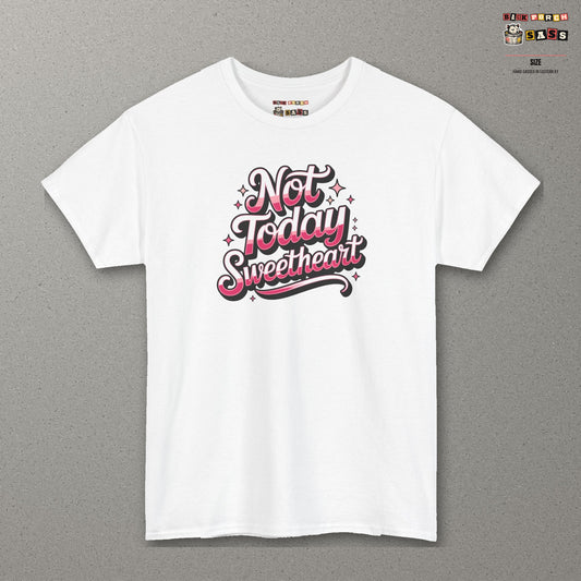 Not Today Sweetheart Tee – White – front