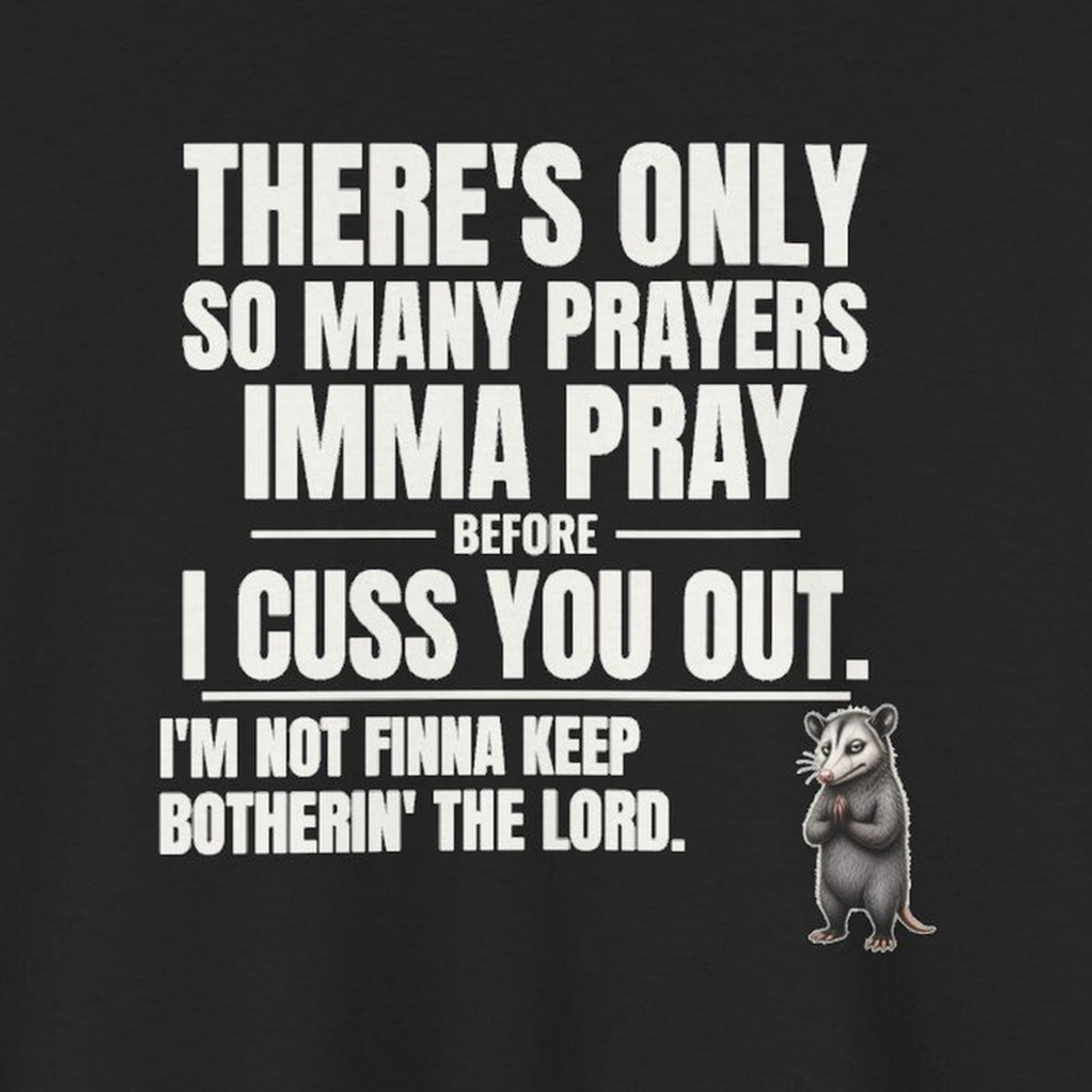 Only So Many Prayers Before I Cuss You Out - Carl Tee – Black – front print close-up
