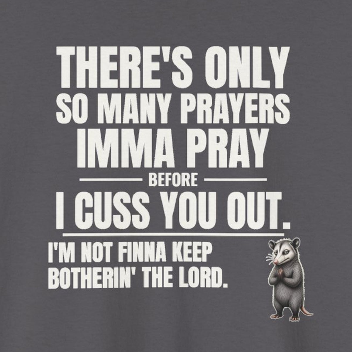 Only So Many Prayers Before I Cuss You Out - Carl Tee – Charcoal – front print close-up