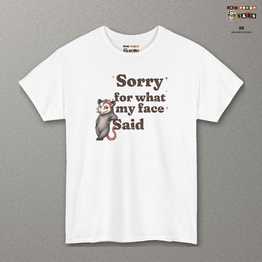 Sorry For What My Face Said Tee – White – front